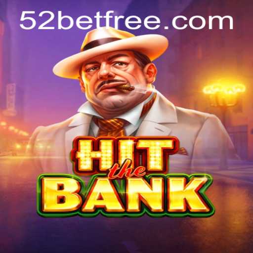 HitTheBank: A Strategic Gaming Adventure with 52bet